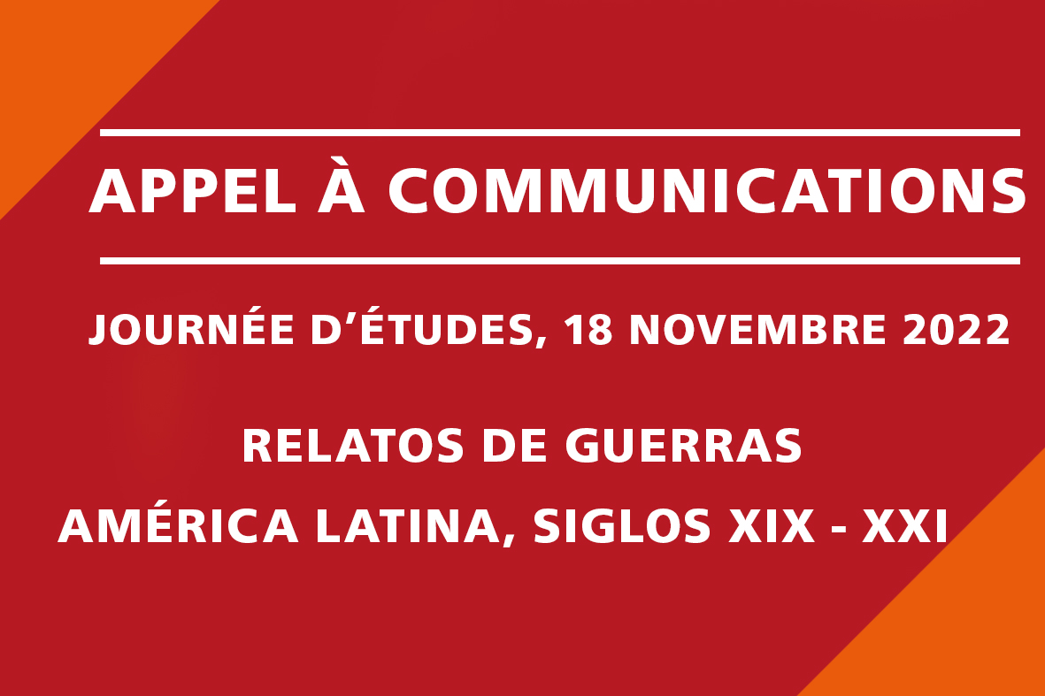 Appel à communications - Relatos de guerras. América Latina, siglos XIX – XXI